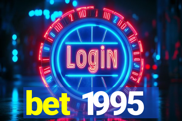 bet 1995